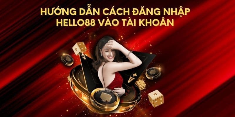 Đăng Nhập Hello88 Chi Tiết Chỉ Trong Hướng Dẫn 3 Bước